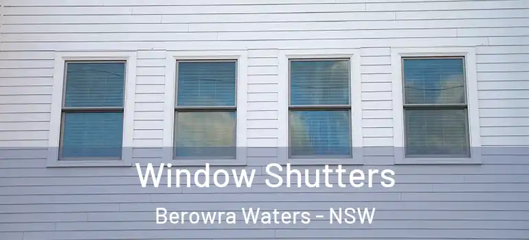 Window Shutters Berowra Waters - NSW