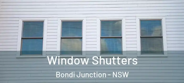 Window Shutters Bondi Junction - NSW