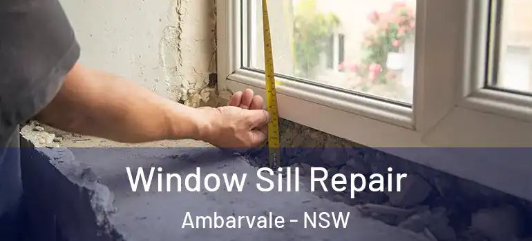  Window Sill Repair Ambarvale - NSW
