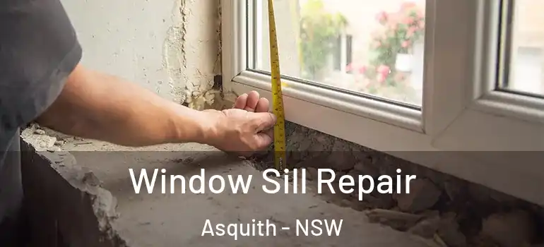 Window Sill Repair Asquith - NSW