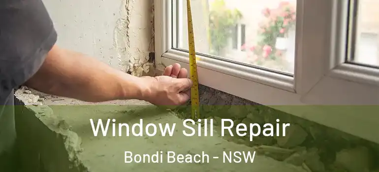 Window Sill Repair Bondi Beach - NSW