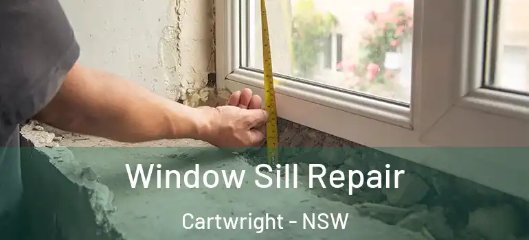 Window Sill Repair Cartwright - NSW