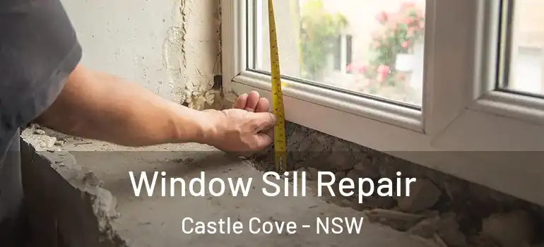  Window Sill Repair Castle Cove - NSW