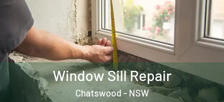  Window Sill Repair Chatswood - NSW