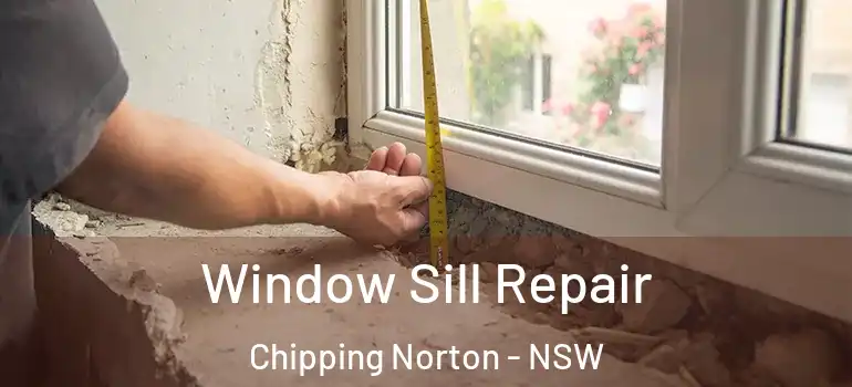 Window Sill Repair Chipping Norton - NSW
