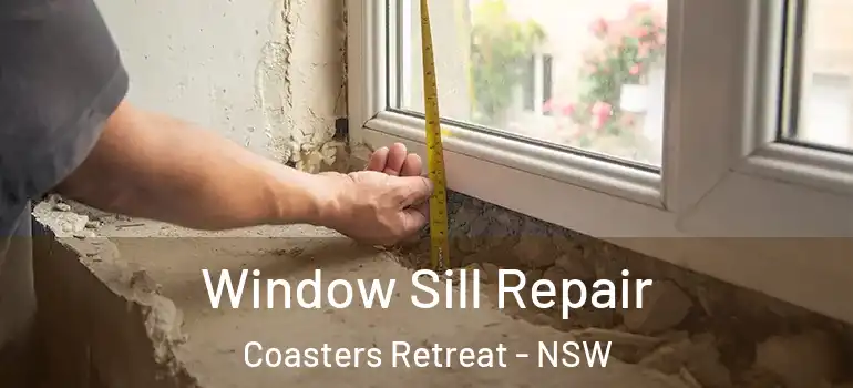 Window Sill Repair Coasters Retreat - NSW
