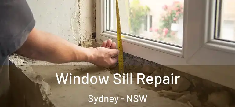  Window Sill Repair Sydney - NSW
