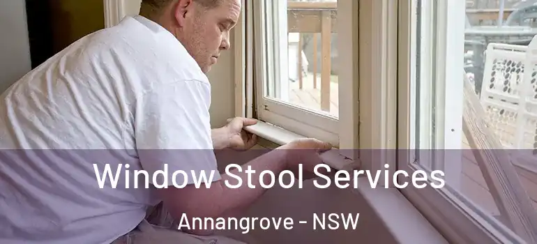Window Stool Services Annangrove - NSW