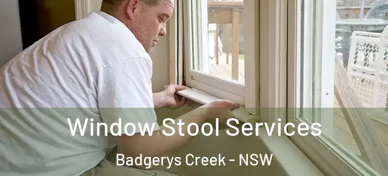 Window Stool Services Badgerys Creek - NSW