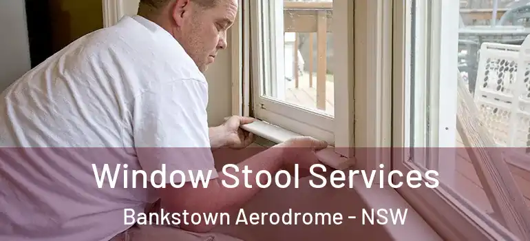  Window Stool Services Bankstown Aerodrome - NSW