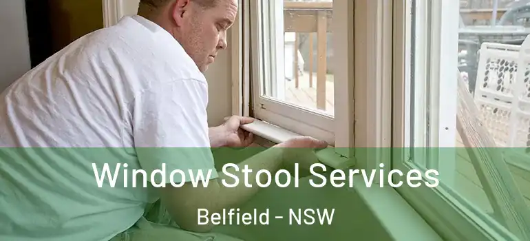  Window Stool Services Belfield - NSW