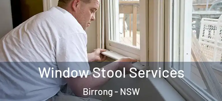 Window Stool Services Birrong - NSW