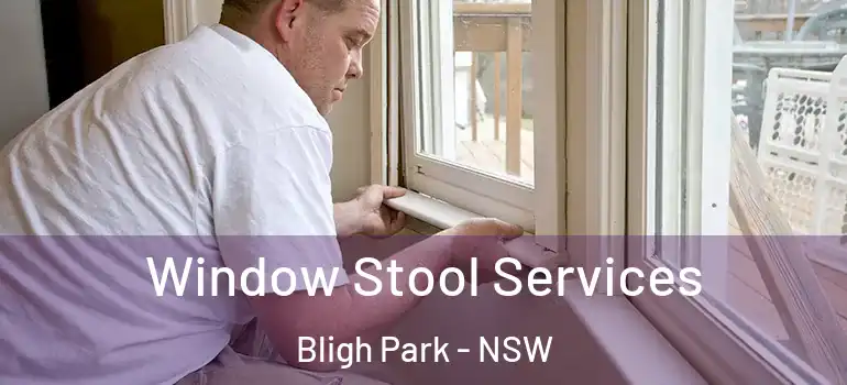  Window Stool Services Bligh Park - NSW