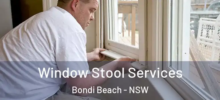  Window Stool Services Bondi Beach - NSW