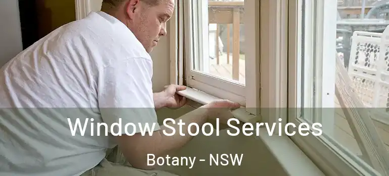  Window Stool Services Botany - NSW