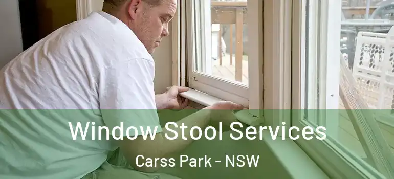 Window Stool Services Carss Park - NSW