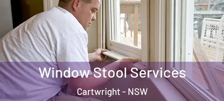 Window Stool Services Cartwright - NSW