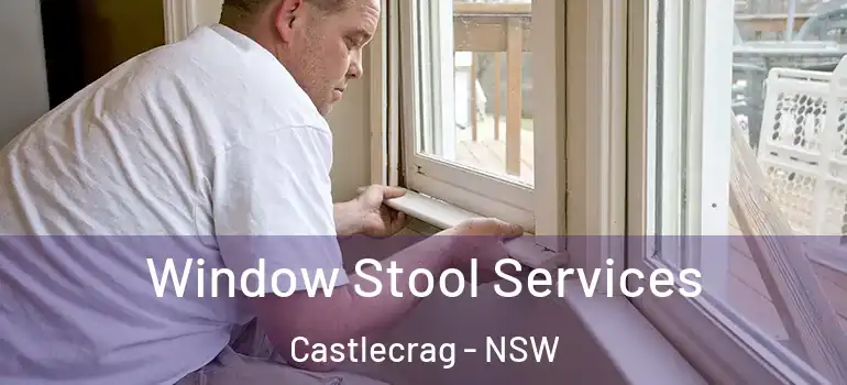 Window Stool Services Castlecrag - NSW