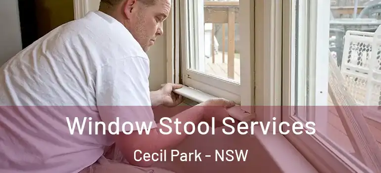Window Stool Services Cecil Park - NSW