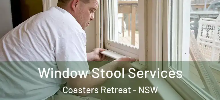 Window Stool Services Coasters Retreat - NSW