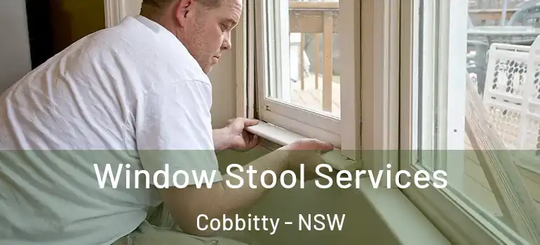 Window Stool Services Cobbitty - NSW