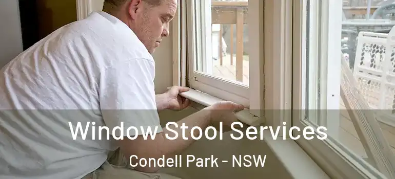  Window Stool Services Condell Park - NSW