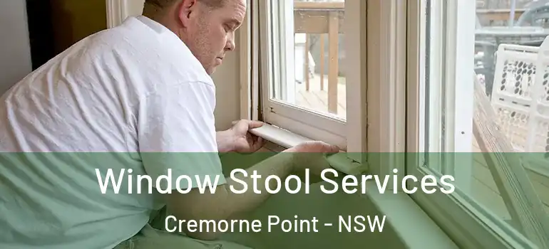 Window Stool Services Cremorne Point - NSW