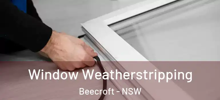 Window Weatherstripping Beecroft - NSW