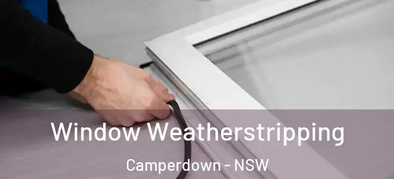 Window Weatherstripping Camperdown - NSW