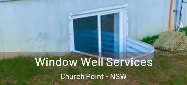  Window Well Services Church Point - NSW