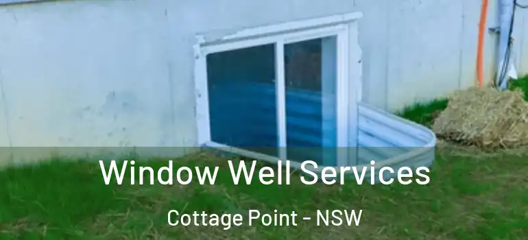 Window Well Services Cottage Point - NSW