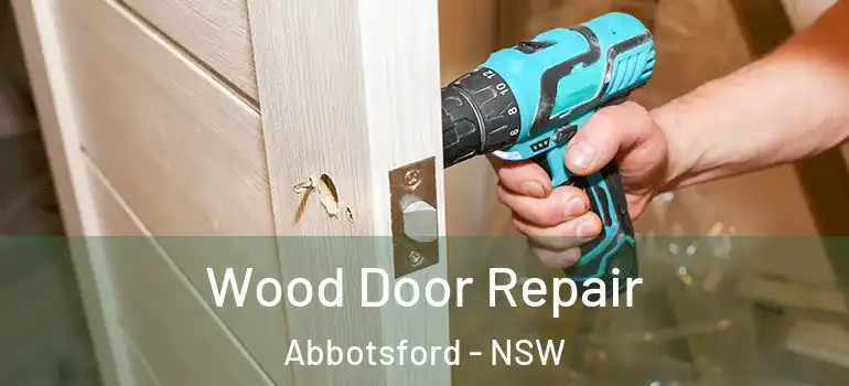 Wood Door Repair Abbotsford - NSW