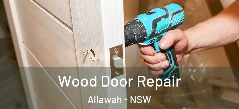Wood Door Repair Allawah - NSW