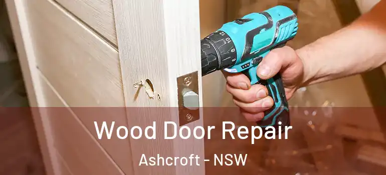 Wood Door Repair Ashcroft - NSW