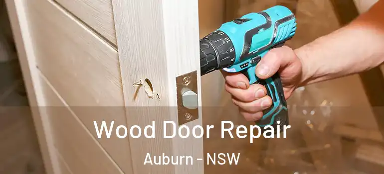 Wood Door Repair Auburn - NSW