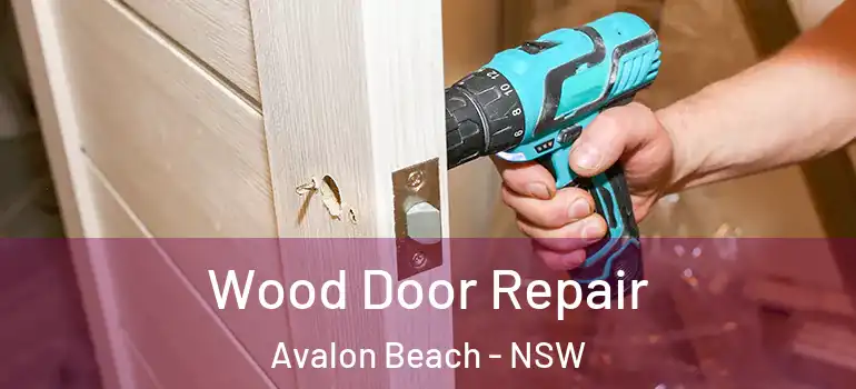 Wood Door Repair Avalon Beach - NSW