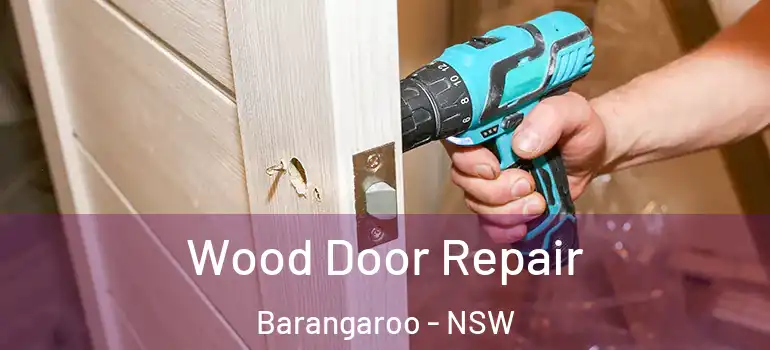 Wood Door Repair Barangaroo - NSW