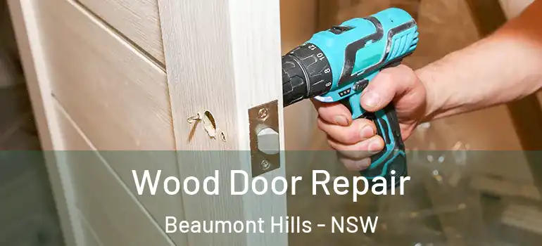 Wood Door Repair Beaumont Hills - NSW