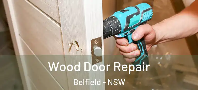 Wood Door Repair Belfield - NSW