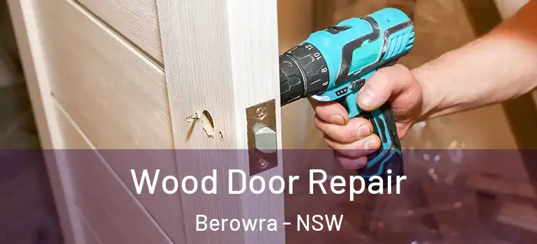 Wood Door Repair Berowra - NSW