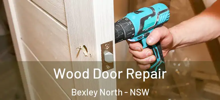 Wood Door Repair Bexley North - NSW