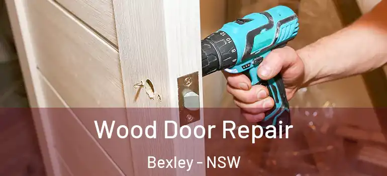 Wood Door Repair Bexley - NSW