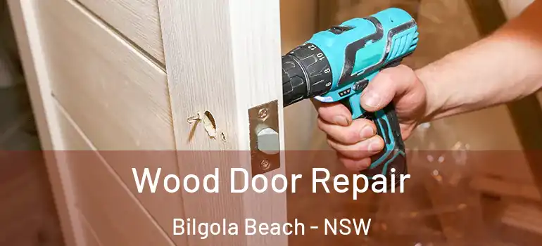 Wood Door Repair Bilgola Beach - NSW