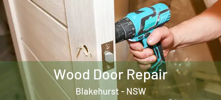 Wood Door Repair Blakehurst - NSW