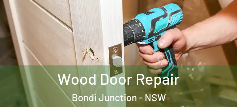 Wood Door Repair Bondi Junction - NSW