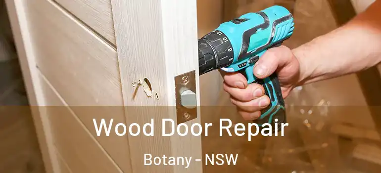 Wood Door Repair Botany - NSW