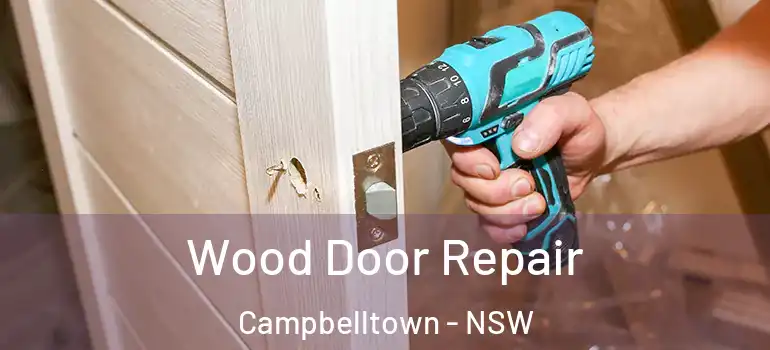 Wood Door Repair Campbelltown - NSW