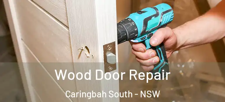 Wood Door Repair Caringbah South - NSW