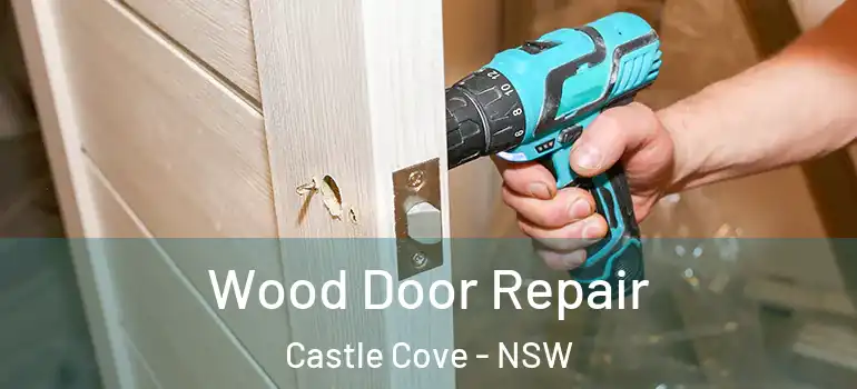 Wood Door Repair Castle Cove - NSW