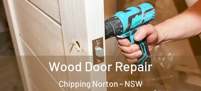 Wood Door Repair Chipping Norton - NSW